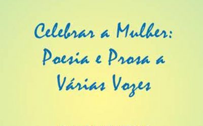 Celebrar a mulher: poesia e prosa a várias vozes