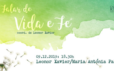 Falar de Vida e Fé – Leonor Xavier e Maria Antónia Palla