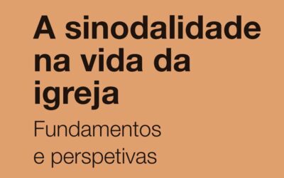 A sinodalidade na vida da Igreja: Fundamentos e perspetivas
