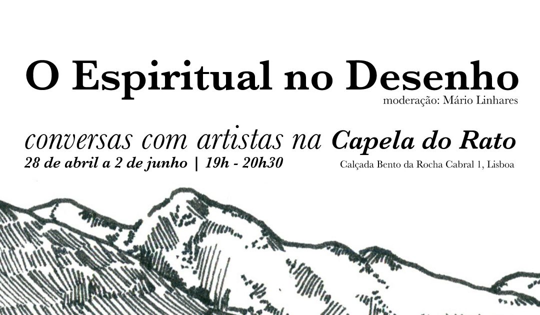 O Espiritual no Desenho – Conversas com artistas na Capela do Rato