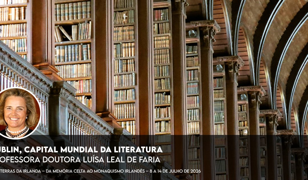Dublin, capital mundial da literatura – Luísa Leal de Faria – Gravação já disponível