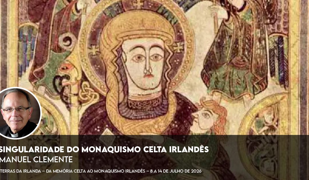A singularidade do monaquismo celta irlandês – D. Manuel Clemente – Gravação já disponível